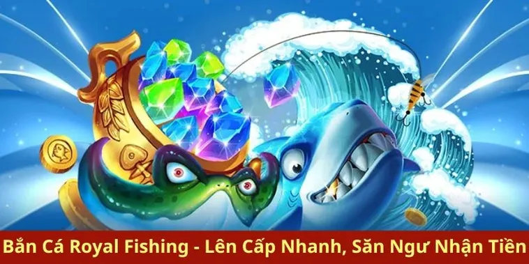 Cách Chơi Bắn Cá Royal Fishing Tại 78Win Cho Bạn Thắng Lớn